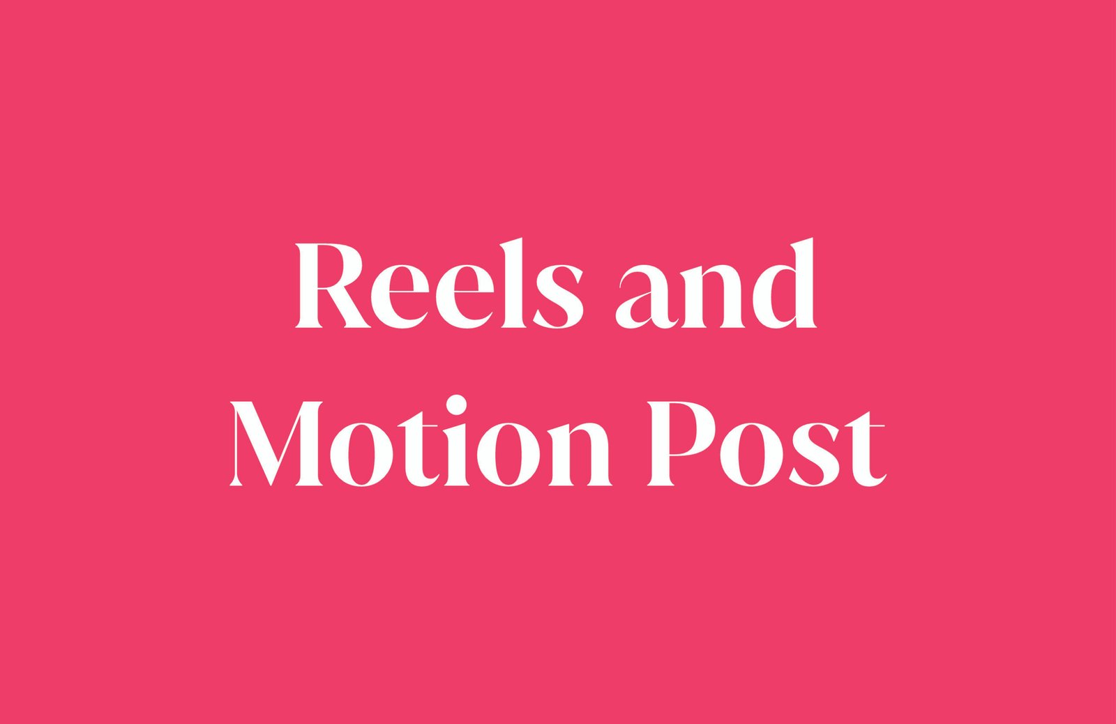 Reels & Motion Post